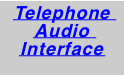Telephone Audio Interface