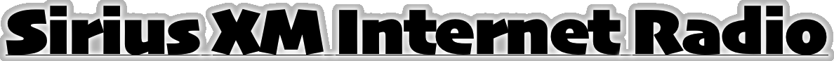 Sirius XM Internet Radio