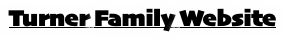 Turner Family Website