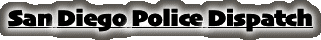 San Diego Police Dispatch