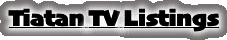 Tiatan TV Listings