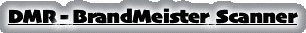 DMR - BrandMeister  Scanner
