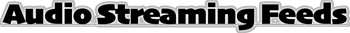 Audio Streaming Feeds