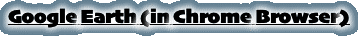 Google Earth (in Chrome Browser)