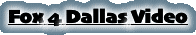 Fox 4 Dallas Video
