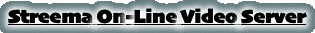 Streema On-Line Video Server