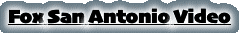 Fox San Antonio Video